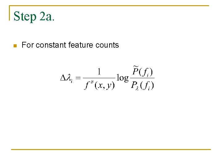 Step 2 a. n For constant feature counts 