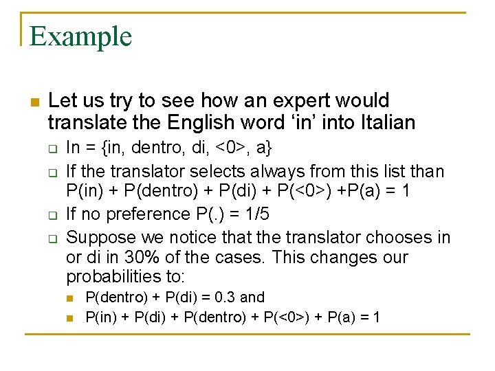 Example n Let us try to see how an expert would translate the English