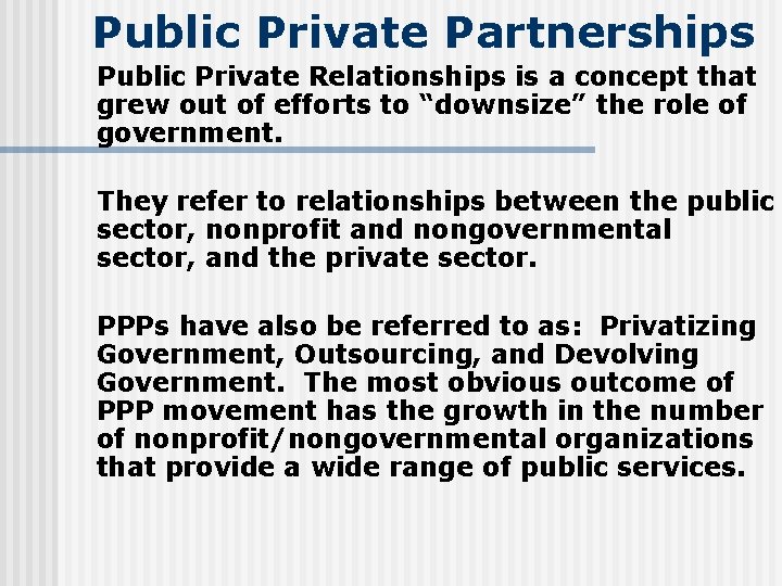 Public Private Partnerships Public Private Relationships is a concept that grew out of efforts