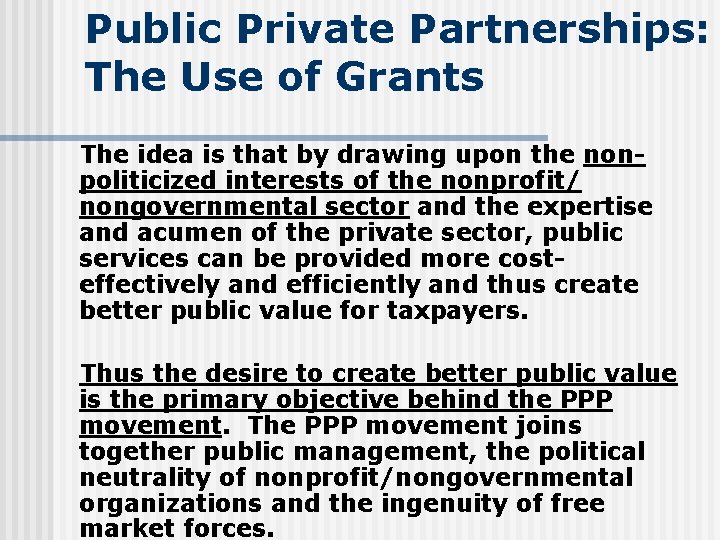 Public Private Partnerships: The Use of Grants The idea is that by drawing upon