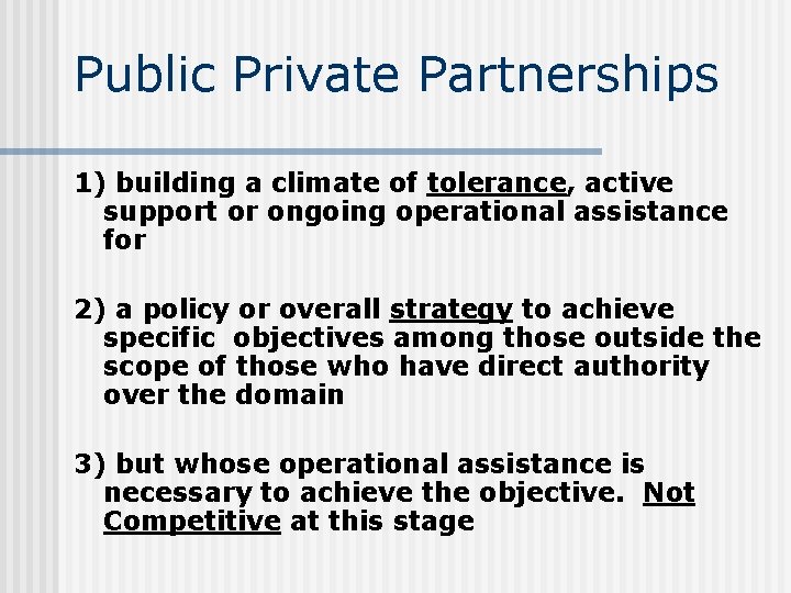 Public Private Partnerships 1) building a climate of tolerance, active support or ongoing operational