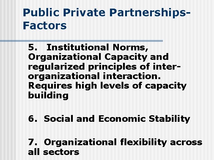 Public Private Partnerships. Factors 5. Institutional Norms, Organizational Capacity and regularized principles of interorganizational