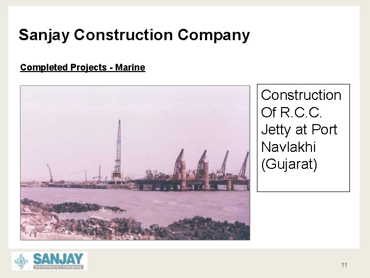 Sanjay Construction Company Completed Projects - Marine Construction Of R. C. C. Jetty at