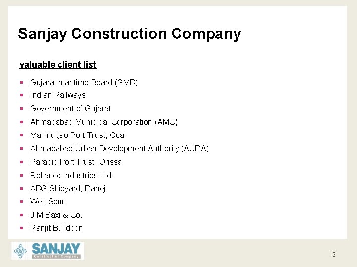 Sanjay Construction Company valuable client list § Gujarat maritime Board (GMB) § Indian Railways