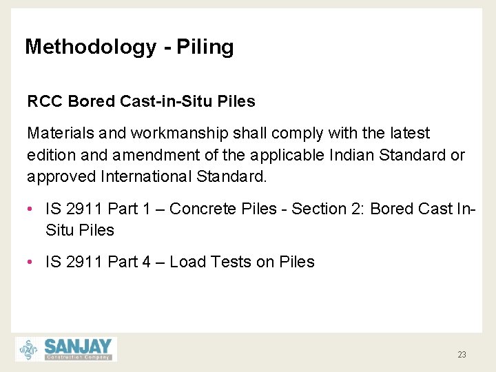 Methodology - Piling RCC Bored Cast-in-Situ Piles Materials and workmanship shall comply with the