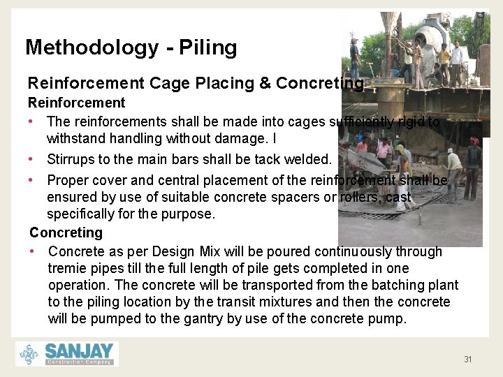 Methodology - Piling Reinforcement Cage Placing & Concreting Reinforcement • The reinforcements shall be