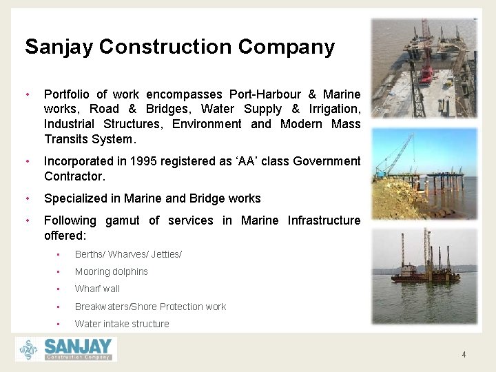 Sanjay Construction Company • Portfolio of work encompasses Port-Harbour & Marine works, Road &