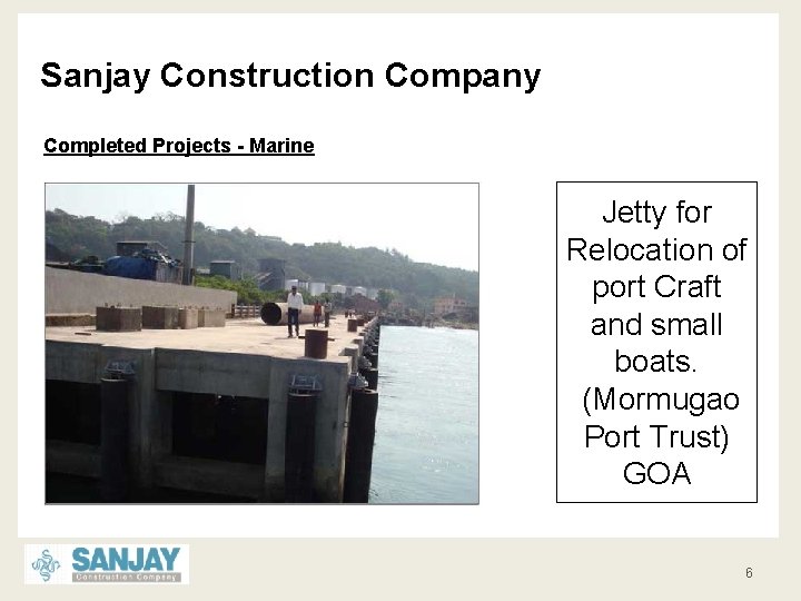 Sanjay Construction Company Completed Projects - Marine Jetty for Relocation of port Craft and