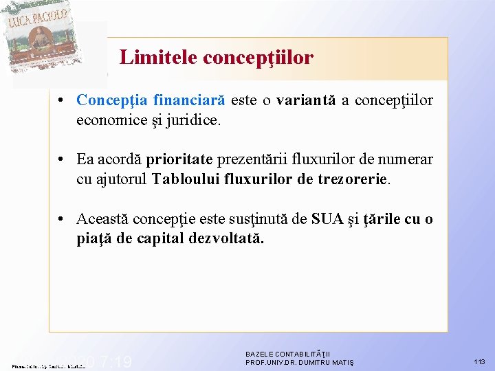 Limitele concepţiilor • Concepţia financiară este o variantă a concepţiilor economice şi juridice. • Limitele concepţiilor • Concepţia financiară este o variantă a concepţiilor economice şi juridice. •
