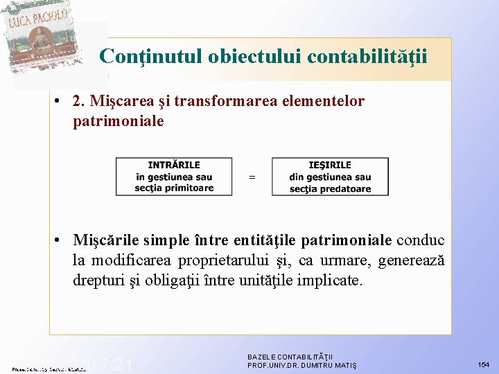 Conţinutul obiectului contabilităţii • 2. Mişcarea şi transformarea elementelor patrimoniale • Mişcările simple între Conţinutul obiectului contabilităţii • 2. Mişcarea şi transformarea elementelor patrimoniale • Mişcările simple între