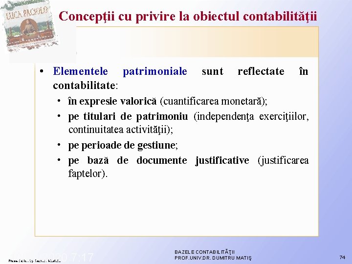 Concepţii cu privire la obiectul contabilităţii • Elementele patrimoniale contabilitate: sunt reflectate în • Concepţii cu privire la obiectul contabilităţii • Elementele patrimoniale contabilitate: sunt reflectate în •