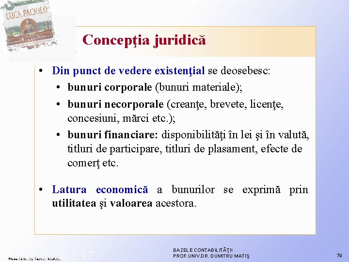 Concepţia juridică • Din punct de vedere existenţial se deosebesc: • bunuri corporale (bunuri Concepţia juridică • Din punct de vedere existenţial se deosebesc: • bunuri corporale (bunuri