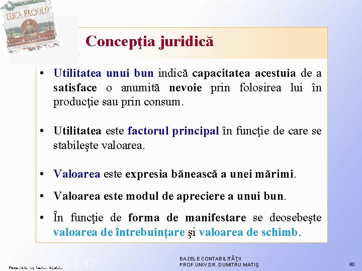 Concepţia juridică • Utilitatea unui bun indică capacitatea acestuia de a satisface o anumită Concepţia juridică • Utilitatea unui bun indică capacitatea acestuia de a satisface o anumită