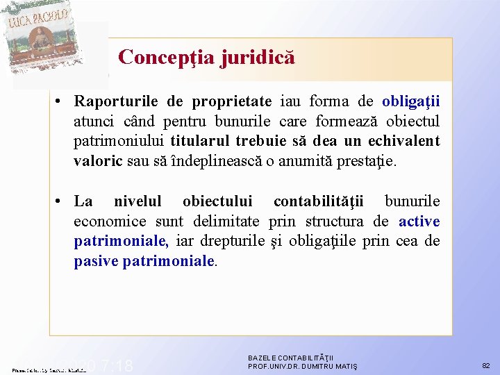 Concepţia juridică • Raporturile de proprietate iau forma de obligaţii atunci când pentru bunurile Concepţia juridică • Raporturile de proprietate iau forma de obligaţii atunci când pentru bunurile
