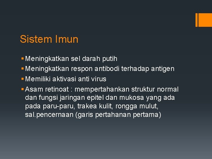 Sistem Imun § Meningkatkan sel darah putih § Meningkatkan respon antibodi terhadap antigen §
