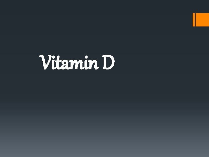 Vitamin D 