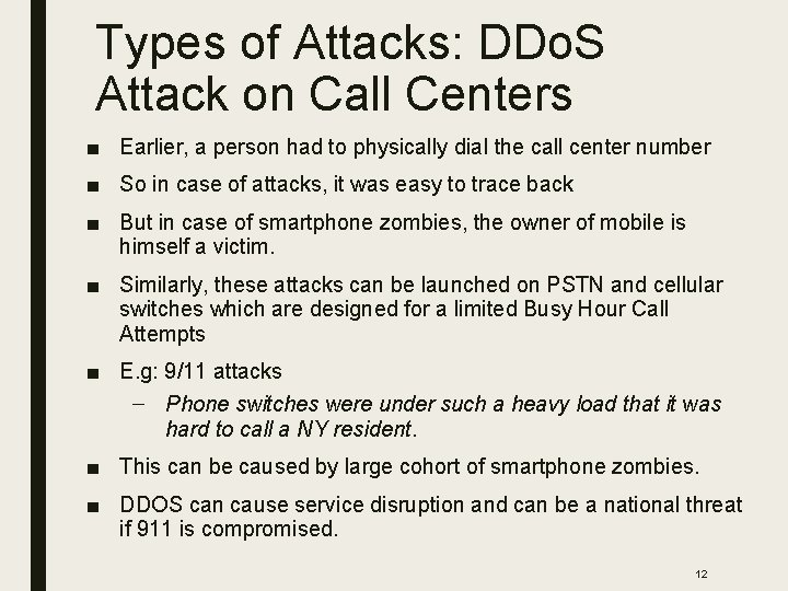 Types of Attacks: DDo. S Attack on Call Centers ■ Earlier, a person had