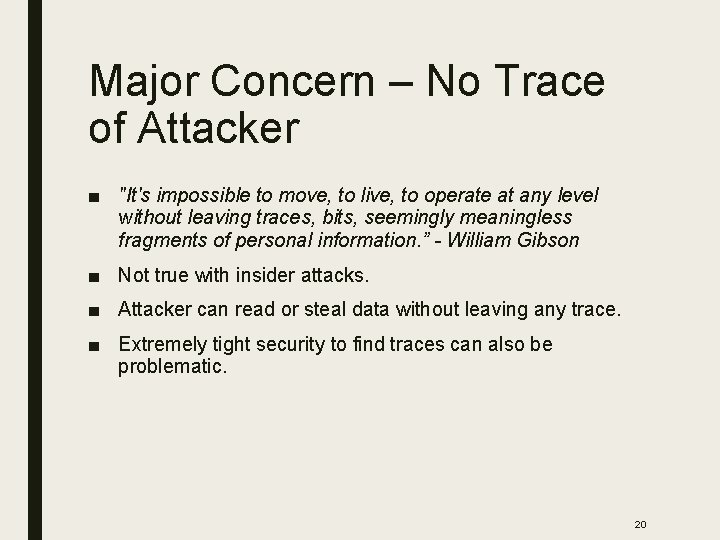 Major Concern – No Trace of Attacker ■ "It's impossible to move, to live,