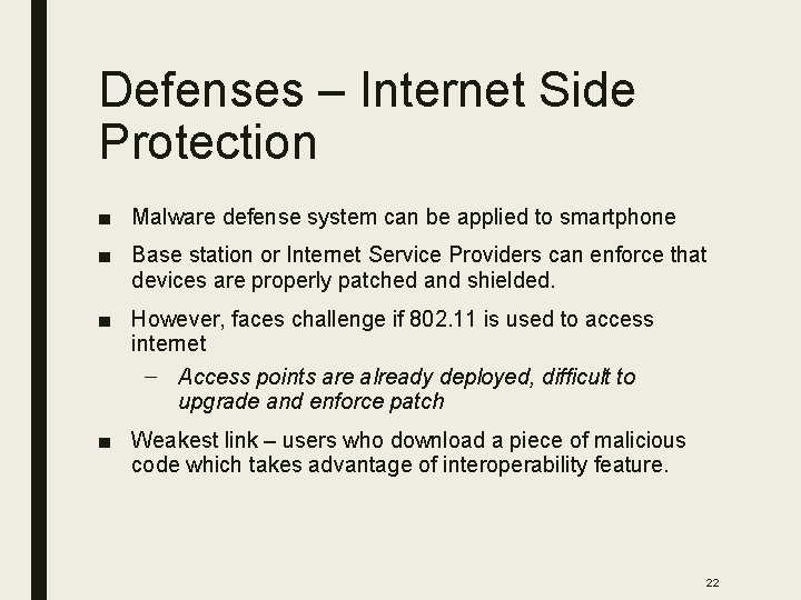 Defenses – Internet Side Protection ■ Malware defense system can be applied to smartphone