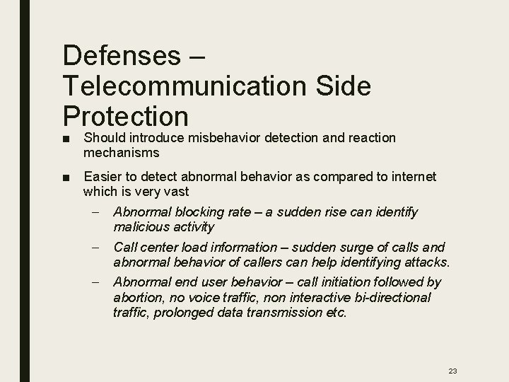 Defenses – Telecommunication Side Protection ■ Should introduce misbehavior detection and reaction mechanisms ■