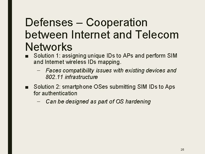 Defenses – Cooperation between Internet and Telecom Networks ■ Solution 1: assigning unique IDs