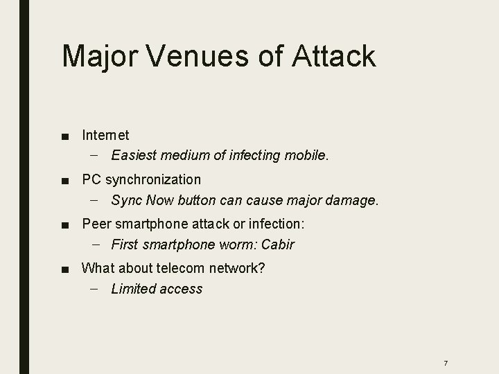 Major Venues of Attack ■ Internet – Easiest medium of infecting mobile. ■ PC