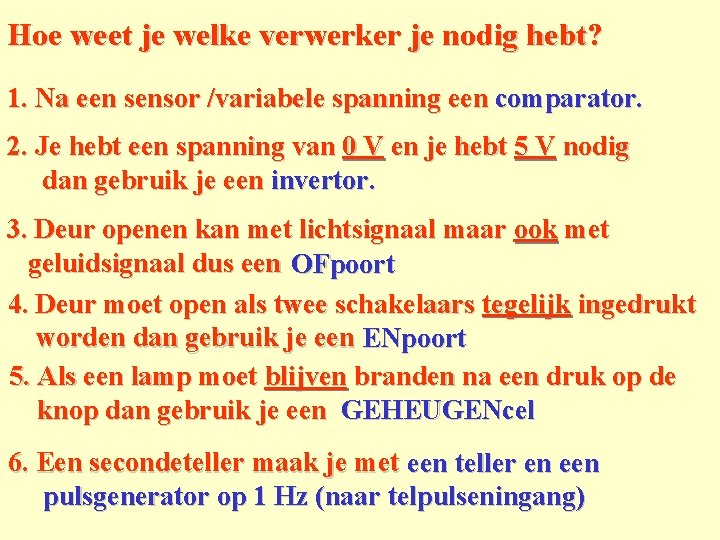 Hoe weet je welke verwerker je nodig hebt? 1. Na een sensor /variabele spanning