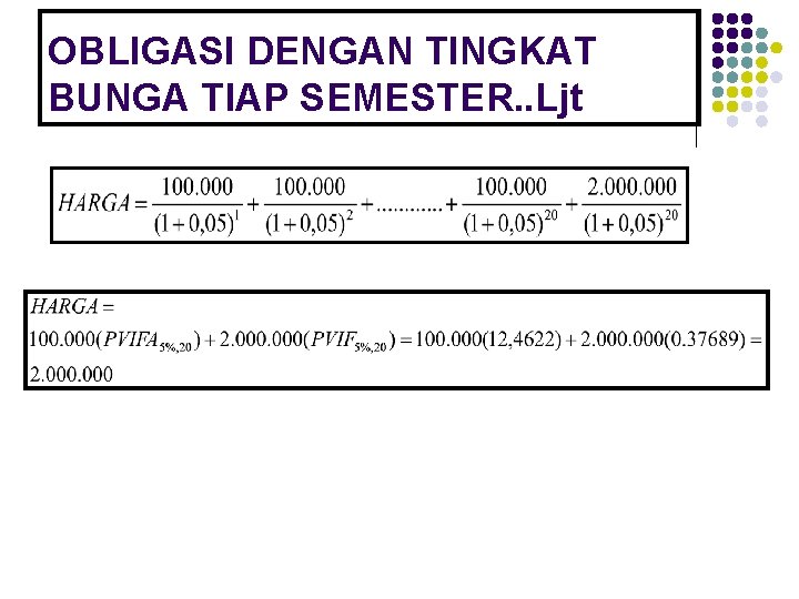 OBLIGASI DENGAN TINGKAT BUNGA TIAP SEMESTER. . Ljt 