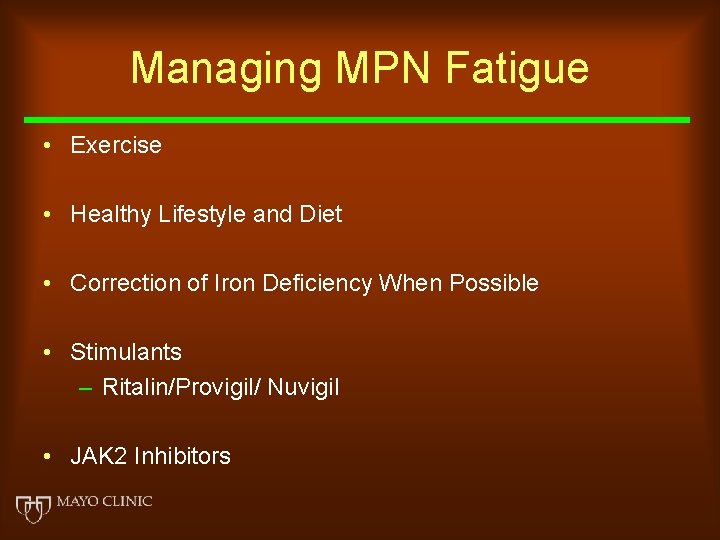 Managing MPN Fatigue • Exercise • Healthy Lifestyle and Diet • Correction of Iron