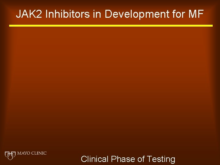 JAK 2 Inhibitors in Development for MF Clinical Phase of Testing 