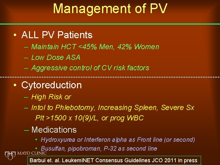 Management of PV • ALL PV Patients – Maintain HCT <45% Men, 42% Women