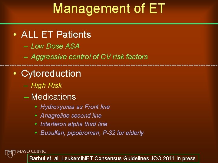 Management of ET • ALL ET Patients – Low Dose ASA – Aggressive control