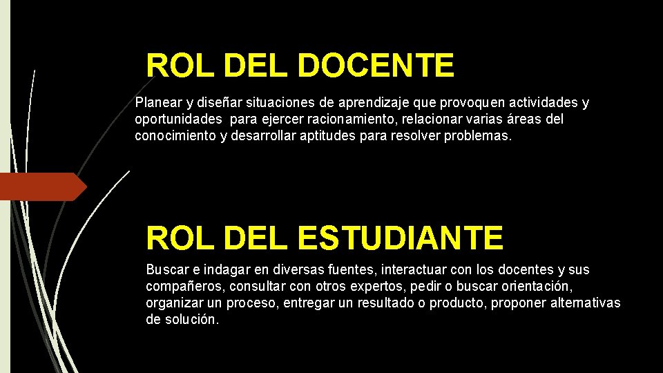 ROL DEL DOCENTE Planear y diseñar situaciones de aprendizaje que provoquen actividades y oportunidades