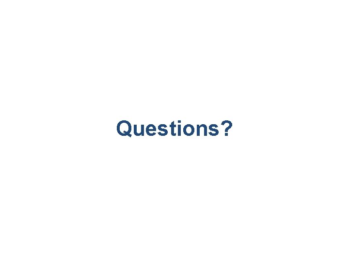 Questions? 