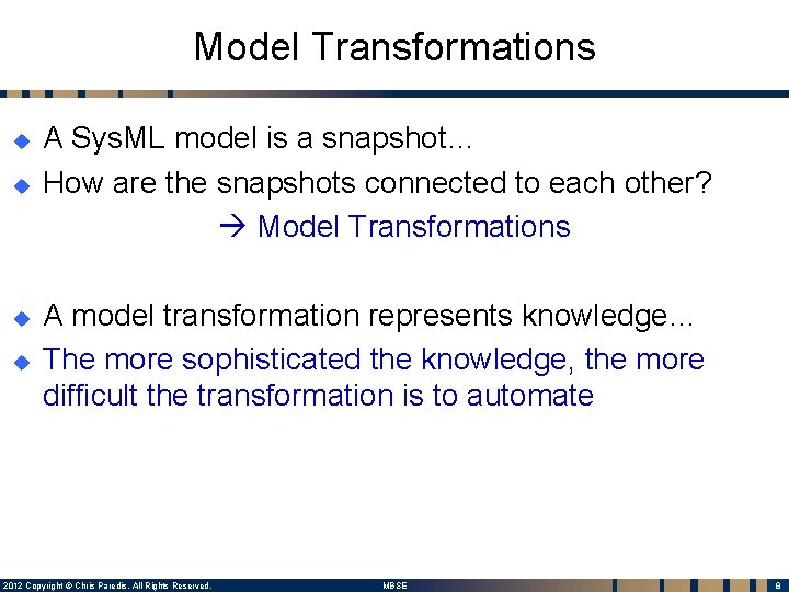 Model Transformations u u A Sys. ML model is a snapshot… How are the