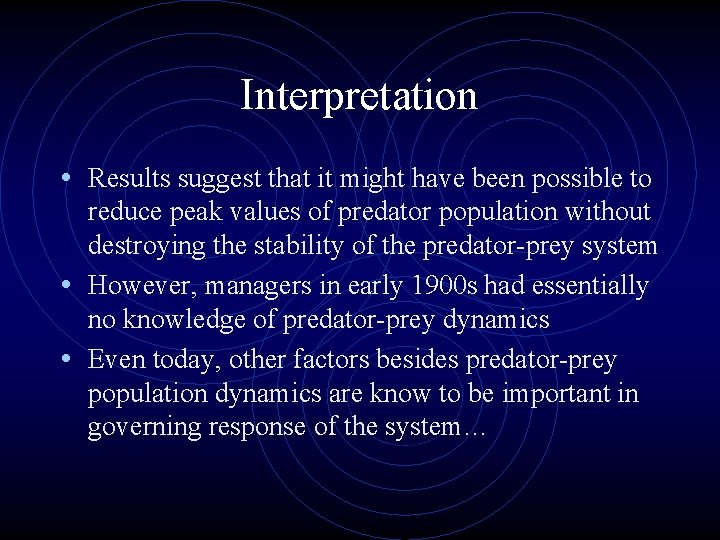 Interpretation • Results suggest that it might have been possible to reduce peak values