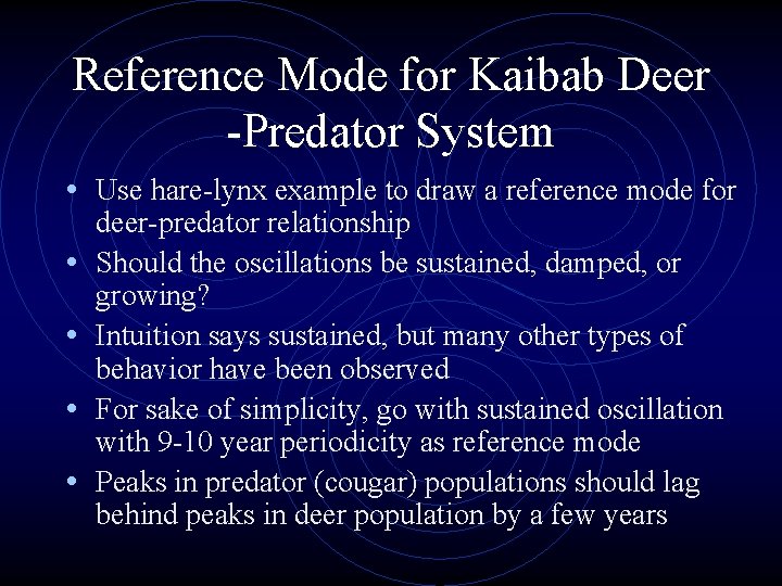 Reference Mode for Kaibab Deer -Predator System • Use hare-lynx example to draw a