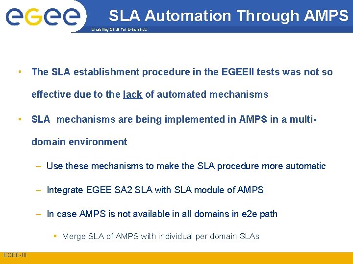 SLA Automation Through AMPS Enabling Grids for E-scienc. E • The SLA establishment procedure