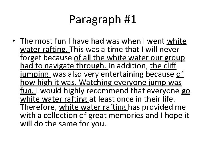 Paragraph #1 • The most fun I have had was when I went white