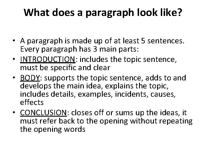 What does a paragraph look like? • A paragraph is made up of at