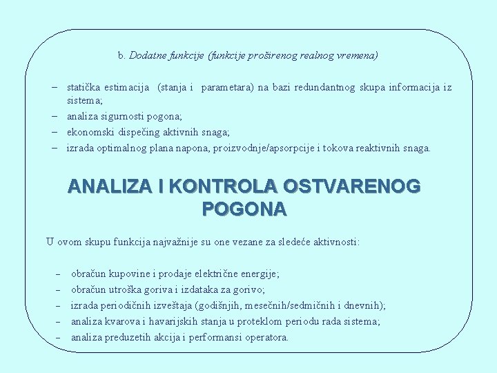 b. Dodatne funkcije (funkcije proširenog realnog vremena) – statička estimacija (stanja i parametara) na