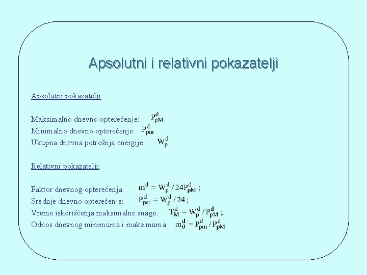 Apsolutni i relativni pokazatelji Apsolutni pokazatelji: Maksimalno dnevno opterećenje: Minimalno dnevno opterećenje: Ukupna dnevna