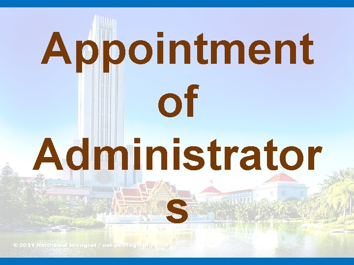 Appointment of Administrator s 