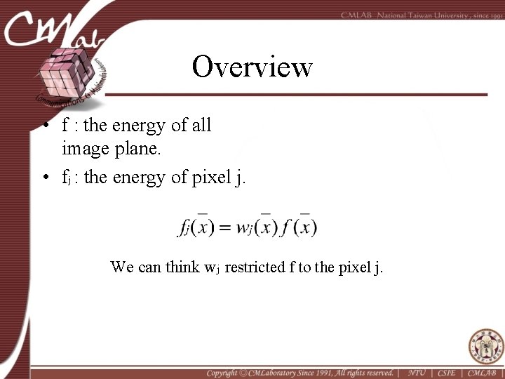 Overview • f : the energy of all image plane. • fj : the