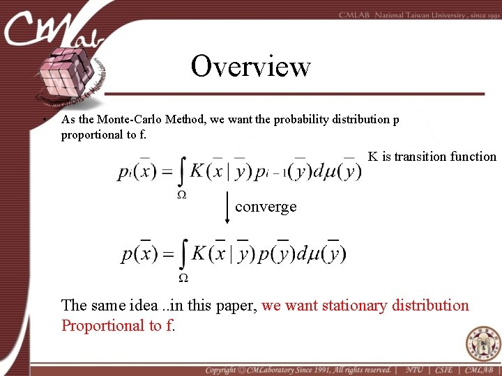 Overview • As the Monte-Carlo Method, we want the probability distribution p proportional to