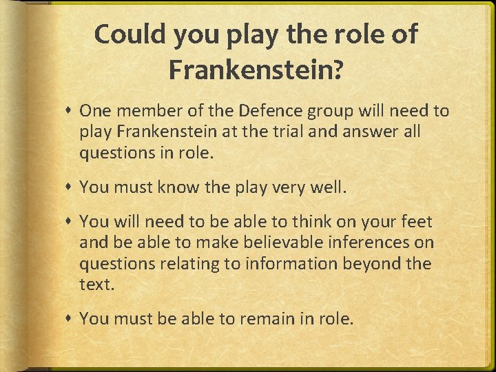 Could you play the role of Frankenstein? One member of the Defence group will