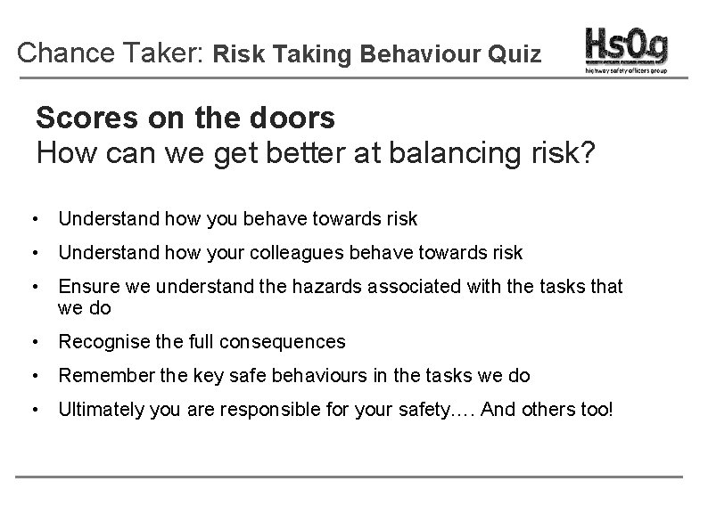 Chance Taker: Risk Taking Behaviour Quiz Scores on the doors How can we get
