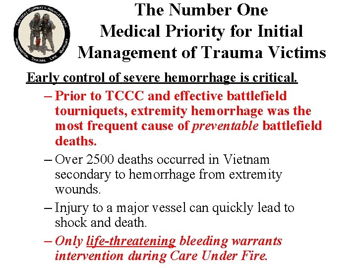 The Number One Medical Priority for Initial Management of Trauma Victims Early control of The Number One Medical Priority for Initial Management of Trauma Victims Early control of