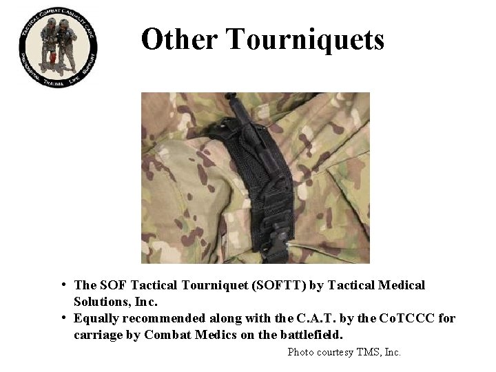 Other Tourniquets • The SOF Tactical Tourniquet (SOFTT) by Tactical Medical Solutions, Inc. • Other Tourniquets • The SOF Tactical Tourniquet (SOFTT) by Tactical Medical Solutions, Inc. •