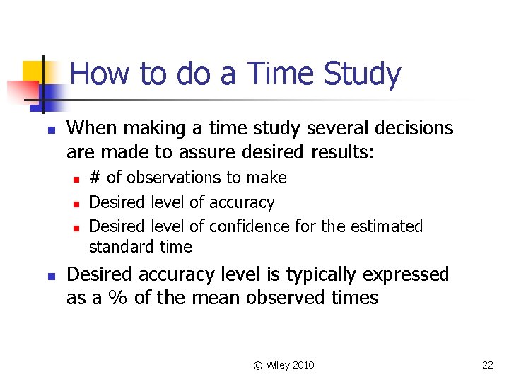 How to do a Time Study n When making a time study several decisions